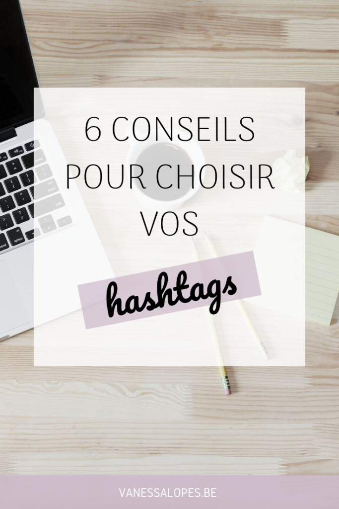 6 conseils pour choisir vos hashtags