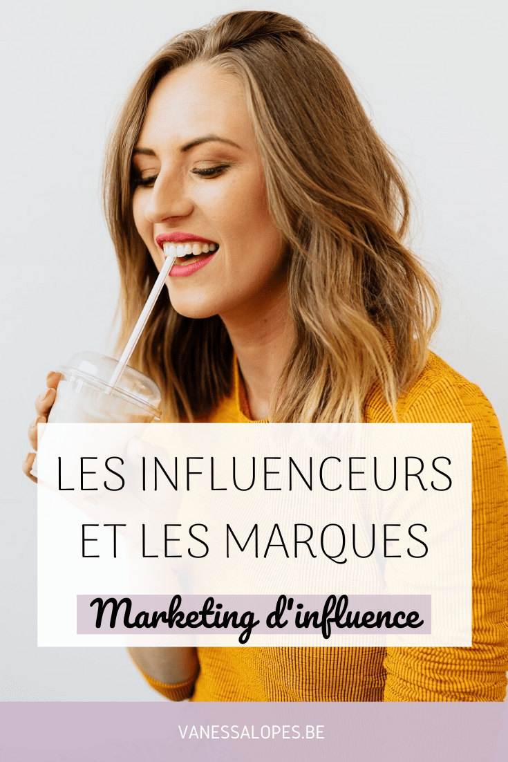 Les influenceurs et les marques - Vanessa Lopes